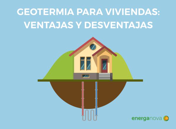 Ventajas Y Desventajas De La Geotermia Para Viviendas Energanova 3299